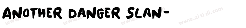 Another Danger Slan字体转换